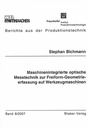 Buchcover Maschinenintegrierte optische Messtechnik zur Freiform-Geometrieerfassung auf Werkzeugmaschinen | Stephan Bichmann | EAN 9783832261009 | ISBN 3-8322-6100-1 | ISBN 978-3-8322-6100-9