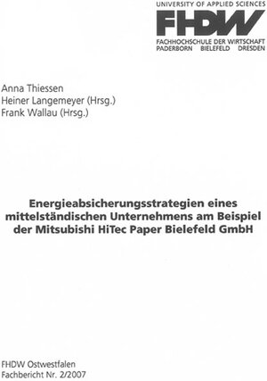 Buchcover Energieabsicherungsstrategien eines mittelständischen Unternehmens am Beispiel der Mitsubishi HiTec Paper Bielefeld GmbH | Anna Thiessen | EAN 9783832263874 | ISBN 3-8322-6387-X | ISBN 978-3-8322-6387-4