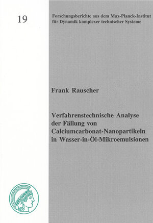 Buchcover Verfahrenstechnische Analyse der Fällung von Calciumcarbonat-Nanopartikeln in Wasser-in-Öl-Mikroemulsionen | Frank Rauscher | EAN 9783832266271 | ISBN 3-8322-6627-5 | ISBN 978-3-8322-6627-1