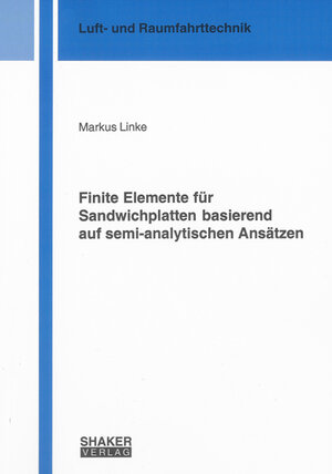 Buchcover Finite Elemente für Sandwichplatten basierend auf semi-analytischen Ansätzen | Markus Linke | EAN 9783832277659 | ISBN 3-8322-7765-X | ISBN 978-3-8322-7765-9