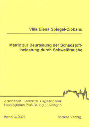 Buchcover Matrix zur Beurteilung der Schadstoffbelastung durch Schweißrauche | Vilia Elena Spiegel-Ciobanu | EAN 9783832282974 | ISBN 3-8322-8297-1 | ISBN 978-3-8322-8297-4