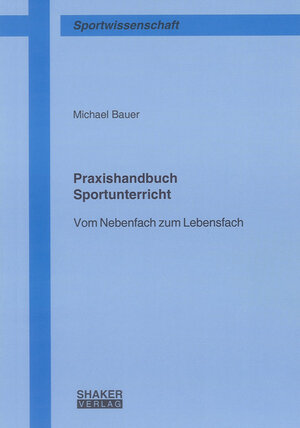 Buchcover Praxishandbuch Sportunterricht | Michael Bauer | EAN 9783832285951 | ISBN 3-8322-8595-4 | ISBN 978-3-8322-8595-1