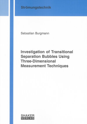 Buchcover Investigation of Transitional Separation Bubbles Using Three-Dimensional Measurement Techniques | Sebastian Burgmann | EAN 9783832286385 | ISBN 3-8322-8638-1 | ISBN 978-3-8322-8638-5