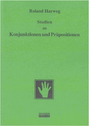 Buchcover Studien zu Konjunktionen und Präpositionen | Roland Harweg | EAN 9783832292713 | ISBN 3-8322-9271-3 | ISBN 978-3-8322-9271-3