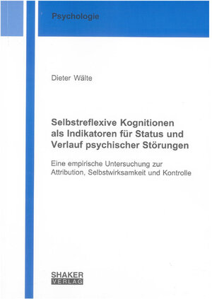 Buchcover Selbstreflexive Kognitionen als Indikatoren für Status und Verlauf psychischer Störungen | Dieter Wälte | EAN 9783832294038 | ISBN 3-8322-9403-1 | ISBN 978-3-8322-9403-8