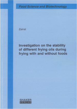 Buchcover Investigation on the stability of different frying oils during frying with and without foods | Zainal | EAN 9783832295332 | ISBN 3-8322-9533-X | ISBN 978-3-8322-9533-2