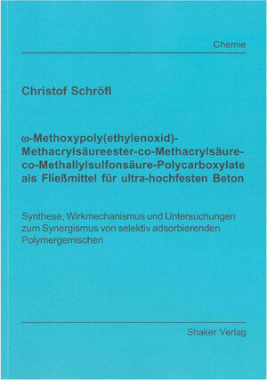 Buchcover Omega-Methoxypoly(ethylenoxid)-Methacrylsäureester-co-Methacrylsäure-co-Methallylsulfonsäure-Polycarboxylate als Fließmittel für ultra-hochfesten Beton | Christof Schröfl | EAN 9783832297121 | ISBN 3-8322-9712-X | ISBN 978-3-8322-9712-1