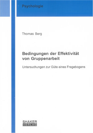 Buchcover Bedingungen der Effektivität von Gruppenarbeit | Thomas Berg | EAN 9783832297527 | ISBN 3-8322-9752-9 | ISBN 978-3-8322-9752-7