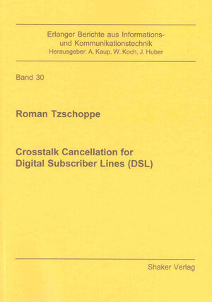 Buchcover Crosstalk Cancellation for Digital Subscriber Lines (DSL) | Roman Tzschoppe | EAN 9783832299101 | ISBN 3-8322-9910-6 | ISBN 978-3-8322-9910-1