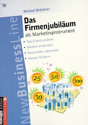 Buchcover Das Firmenjubiläum als Marketinginstrument | Michael Brückner | EAN 9783832306199 | ISBN 3-8323-0619-6 | ISBN 978-3-8323-0619-9