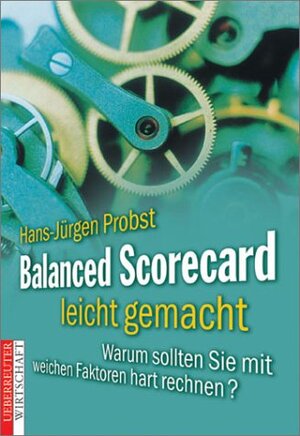 Buchcover Balanced Scorecard leicht gemacht | Hans J Probst | EAN 9783832307615 | ISBN 3-8323-0761-3 | ISBN 978-3-8323-0761-5