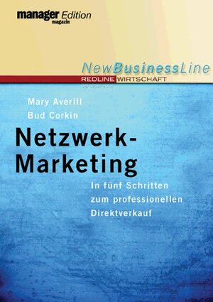 Netzwerk Marketing. In fünf Schritten zum professionellen Direktverkauf