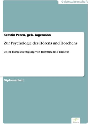 Buchcover Zur Psychologie des Hörens und Horchens | geb. Jagemann Peren | EAN 9783832400040 | ISBN 3-8324-0004-4 | ISBN 978-3-8324-0004-0