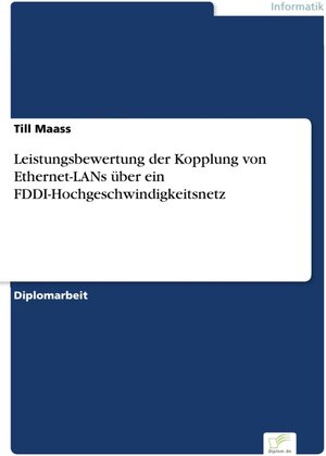 Leistungsbewertung der Kopplung von Ethernet-LANs über ein FDDI-Hochgeschwindigkeitsnetz