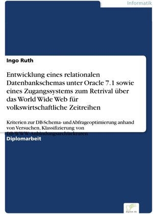 Entwicklung eines relationalen Datenbankschemas unter Oracle 7.1 sowie eines Zugangssystems zum Retrival über das World Wide Web für ... anhand von Versuchen, Klassifizierung vo