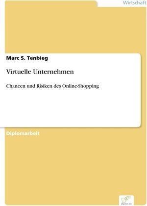 Virtuelle Unternehmen - Chancen und Risiken des Online-Shopping