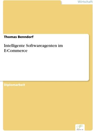 Intelligente Softwareagenten im E-Commerce