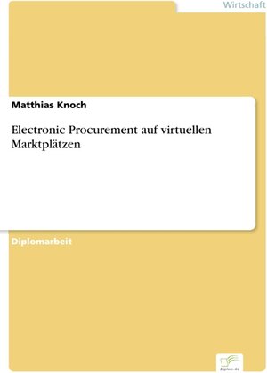 Electronic Procurement auf virtuellen Marktplätzen