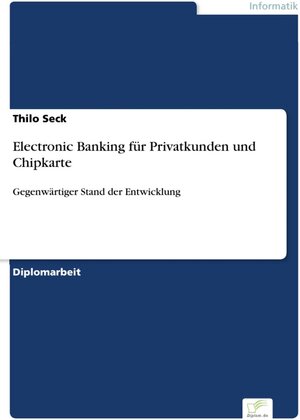 Electronic Banking für Privatkunden und Chipkarte - Gegenwärtiger Stand der Entwicklung