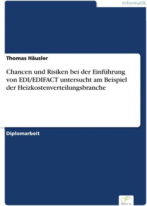 Chancen und Risiken bei der Einführung von EDI/EDIFACT untersucht am Beispiel der Heizkostenverteilungsbranche