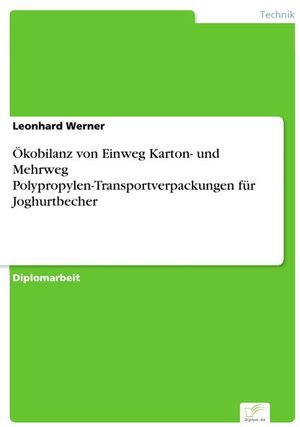 Ökobilanz von Einweg Karton- und Mehrweg Polypropylen-Transportverpackungen für Joghurtbecher