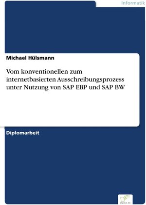 Vom konventionellen zum internetbasierten Ausschreibungsprozess unter Nutzung von SAP EBP und SAP BW