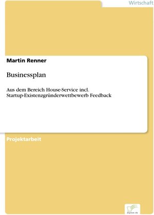 Businessplan - Aus dem Bereich House-Service incl. Startup-Existenzgründerwettbewerb Feedback