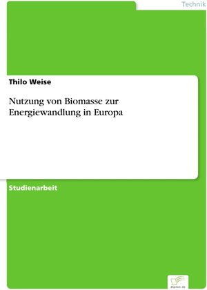 Nutzung von Biomasse zur Energiewandlung in Europa