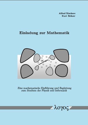 Einladung zur Mathematik - Eine mathematische Einführung und Begleitung zum Studium der Physik und Informatik