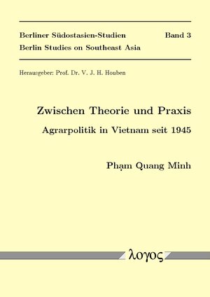 Zwischen Theorie und Praxis. Agrarpolitik in Vietnam seit 1945