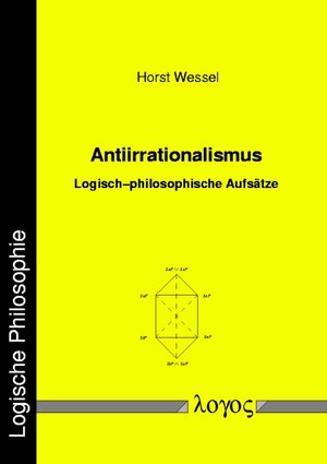 Buchcover Antiirrationalismus. Logisch-philosophische Aufsätze | Horst Wessel | EAN 9783832502669 | ISBN 3-8325-0266-1 | ISBN 978-3-8325-0266-9