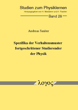 Buchcover Spezifika der Verhaltensmuster fortgeschrittener Studierender der Physik | Andreas Saniter | EAN 9783832502928 | ISBN 3-8325-0292-0 | ISBN 978-3-8325-0292-8