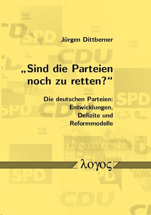 Buchcover "Sind die Parteien noch zu retten?" | Jürgen Dittberner | EAN 9783832504823 | ISBN 3-8325-0482-6 | ISBN 978-3-8325-0482-3