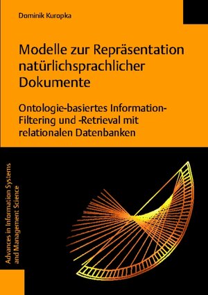 Modelle zur Repräsentation natürlichsprachlicher Dokumente: Ontologie-basiertes Information-Filtering und -Retrieval mit relationalen Datenbanken