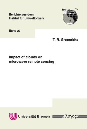 Buchcover Impact of clouds on microwave remote sensing | T R Sreerekha | EAN 9783832509576 | ISBN 3-8325-0957-7 | ISBN 978-3-8325-0957-6