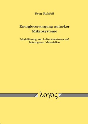 Buchcover Energieversorgung autarker Mikrosysteme | Sven Rehfuß | EAN 9783832510626 | ISBN 3-8325-1062-1 | ISBN 978-3-8325-1062-6