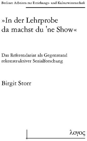 Buchcover "In der Lehrprobe da machst du 'ne Show" | Birgit Storr | EAN 9783832513092 | ISBN 3-8325-1309-4 | ISBN 978-3-8325-1309-2
