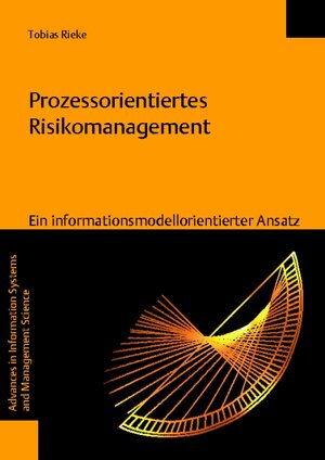 Buchcover Prozessorientiertes Risikomanagement - Ein informationsmodellorientierter Ansatz | Tobias Rieke | EAN 9783832517953 | ISBN 3-8325-1795-2 | ISBN 978-3-8325-1795-3