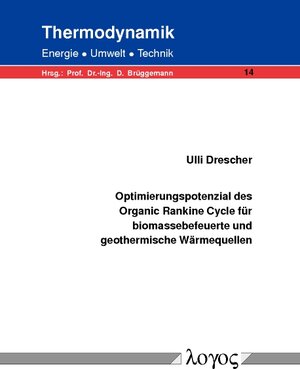 Buchcover Optimierungspotenzial des Organic Rankine Cycle für biomassebefeuerte und geothermische Wärmequellen | Ulli Drescher | EAN 9783832519124 | ISBN 3-8325-1912-2 | ISBN 978-3-8325-1912-4