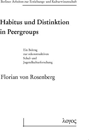 Buchcover Habitus und Distinktion in Peergroups | Florian von Rosenberg | EAN 9783832520458 | ISBN 3-8325-2045-7 | ISBN 978-3-8325-2045-8