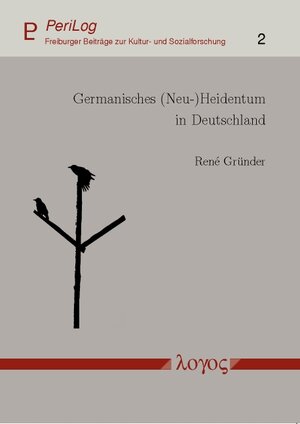 Buchcover Germanisches (Neu-)Heidentum in Deutschland | René Gründer | EAN 9783832521066 | ISBN 3-8325-2106-2 | ISBN 978-3-8325-2106-6