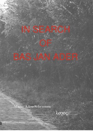 Buchcover In Search of Bas Jan Ader | Maike Aden-Schraenen | EAN 9783832522957 | ISBN 3-8325-2295-6 | ISBN 978-3-8325-2295-7