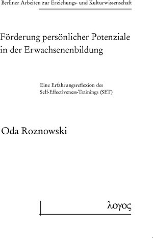 Buchcover Förderung persönlicher Potenziale in der Erwachsenenbildung. Eine Erfahrungsreflexion des Self-Effectiveness-Trainings (SET) | Oda Roznowski | EAN 9783832523640 | ISBN 3-8325-2364-2 | ISBN 978-3-8325-2364-0