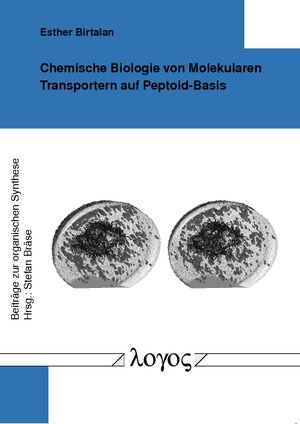 Buchcover Chemische Biologie von Molekularen Transportern auf Peptoid-Basis | Esther Birtalan | EAN 9783832523831 | ISBN 3-8325-2383-9 | ISBN 978-3-8325-2383-1