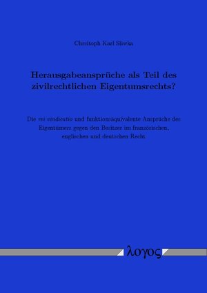 Buchcover Herausgabeansprüche als Teil des zivilrechtlichen Eigentumsrechts? | Christoph Karl Sliwka | EAN 9783832528355 | ISBN 3-8325-2835-0 | ISBN 978-3-8325-2835-5