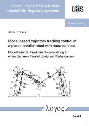 Buchcover Model-based trajectory tracking control of a planar parallel robot with redundancies | Jens Kroneis | EAN 9783832529192 | ISBN 3-8325-2919-5 | ISBN 978-3-8325-2919-2