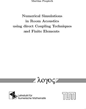 Buchcover Numerical Simulations in Room Acoustics using direct Coupling Techniques and Finite Elements | Martina Pospiech | EAN 9783832531393 | ISBN 3-8325-3139-4 | ISBN 978-3-8325-3139-3