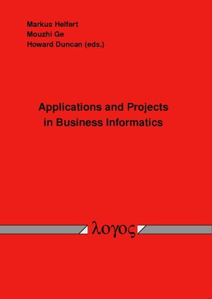 Buchcover Applications and Projects in Business Informatics | EAN 9783832531553 | ISBN 3-8325-3155-6 | ISBN 978-3-8325-3155-3