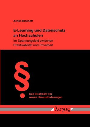 Buchcover E-Learning und Datenschutz an Hochschulen | Achim Bischoff | EAN 9783832532994 | ISBN 3-8325-3299-4 | ISBN 978-3-8325-3299-4