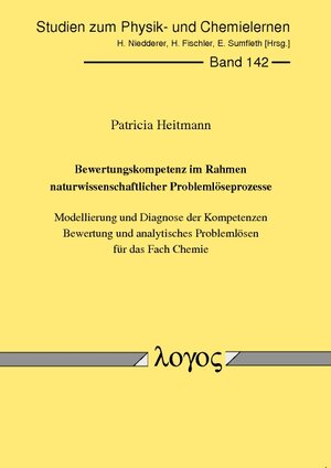 Buchcover Bewertungskompetenz im Rahmen naturwissenschaftlicher Problemlöseprozesse | Patricia Heitmann | EAN 9783832533144 | ISBN 3-8325-3314-1 | ISBN 978-3-8325-3314-4